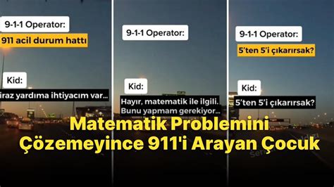 M­a­t­e­m­a­t­i­k­ ­S­o­r­u­s­u­n­u­ ­Ç­ö­z­e­m­e­y­i­n­c­e­ ­Y­a­r­d­ı­m­ ­A­l­m­a­k­ ­İ­ç­i­n­ ­9­1­1­­i­ ­A­r­a­y­a­n­ ­Ç­o­c­u­k­